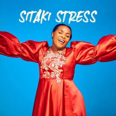 Sitaki Stress ft. Josephine Lemarimbe