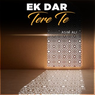 Ek Dar Tere Te