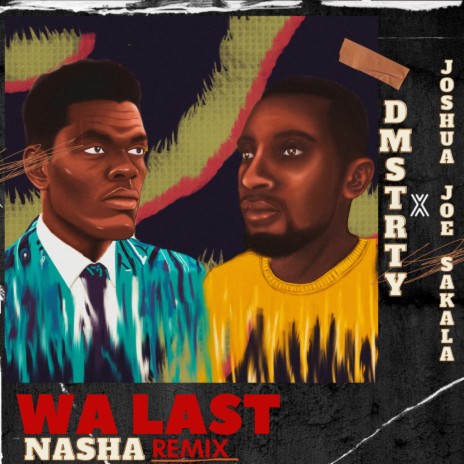 WA LAST (Nasha Remix) ft. Joshua Joe Sakala | Boomplay Music