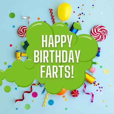 Happy Birthday Farts!