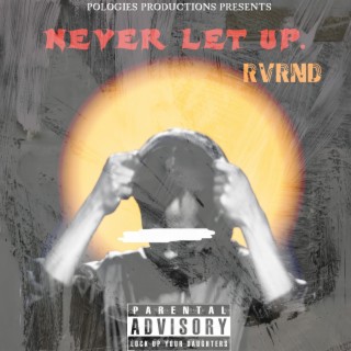 Never Let Up