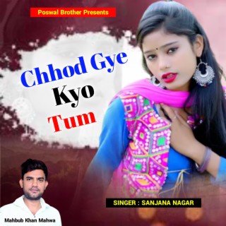 Chhod Gye Kyo Tum