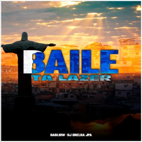 BAILE TA LAZER ft. DABLIOW | Boomplay Music