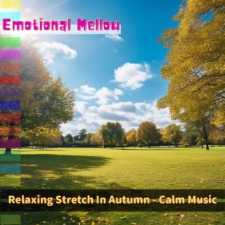 Relaxing Stretch In Autumn - Calm Music