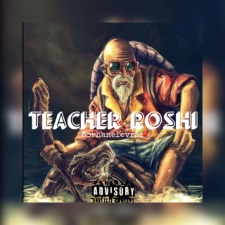 Teacher Roshi (#DISSTRACK)