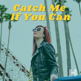 Catch Me If You Can