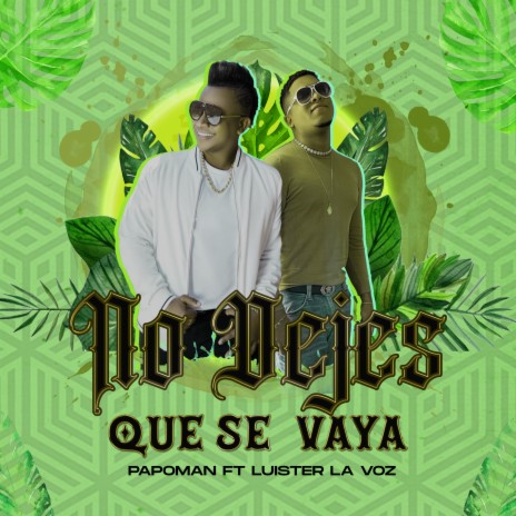 No Dejes Que Se Vaya ft. Luister La Voz | Boomplay Music