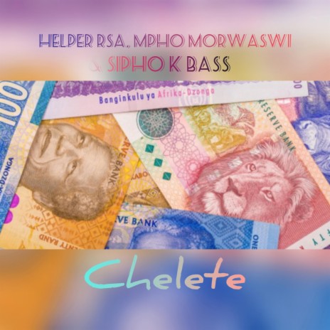 Chelete (money) ft. Mpho Morwaswi & Sipho K Bass | Boomplay Music