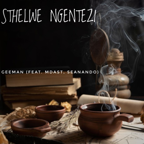 Sthelwe Ngentezi ft. Mdast & Seanando. | Boomplay Music