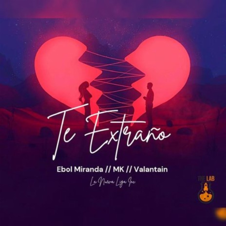 Te Extraño ft. Ebol Miranda & Valantain | Boomplay Music