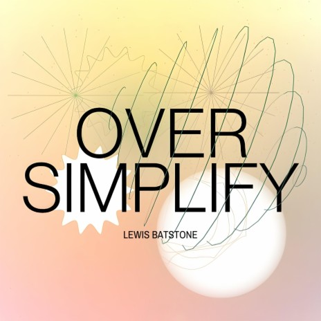 Oversimplify | Boomplay Music