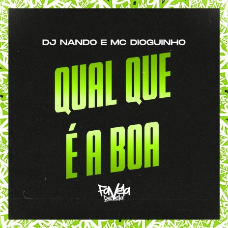 Qual Que É a Boa ft. MC Dioguinho | Boomplay Music