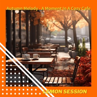 Autumn Melody - A Moment In A Cozy Cafe