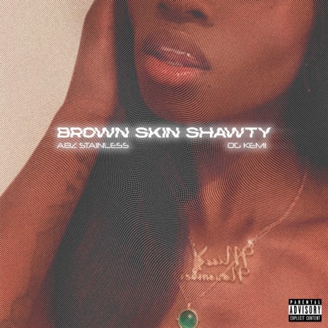 Brown Skin Shawty ft. OG KEMi