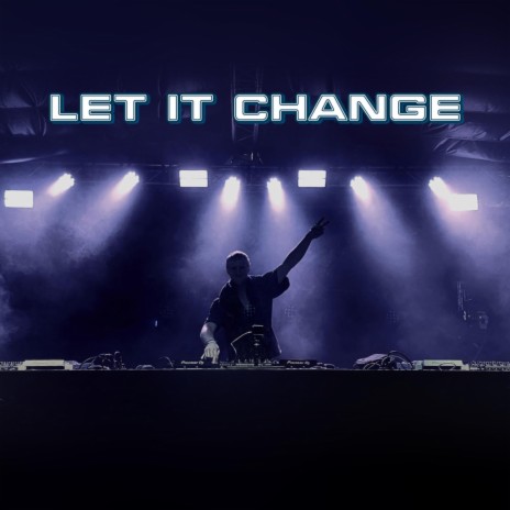 Let it Change | Boomplay Music