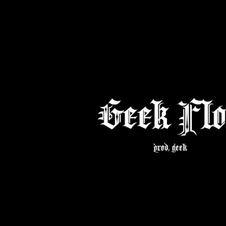 Geek Flow | Boomplay Music