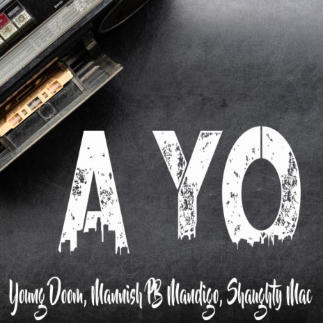 A Yo ft. Young Doom & Shaughty Mac | Boomplay Music