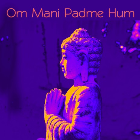 Om Mani Padme Hum | Boomplay Music