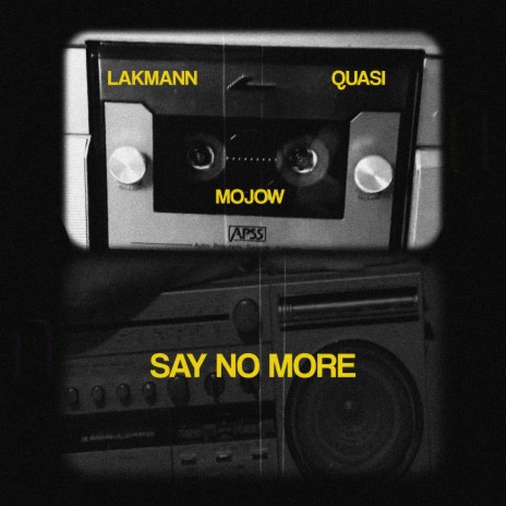 Say No More ft. Lakmann & Mojow | Boomplay Music