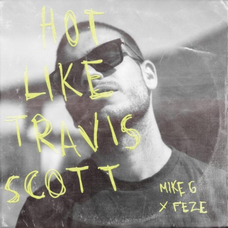 Hot Like Travis Scott ft. FEZE | Boomplay Music