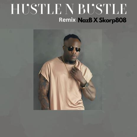 Hustle n Bustle (Remix) ft. Skorp808