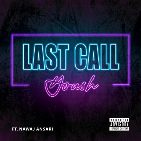 Last Call ft. Nawaj Ansari | Boomplay Music