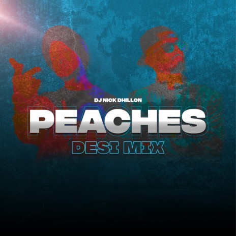 Peaches (Desi Mix) | Boomplay Music