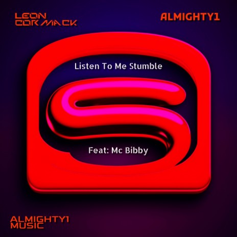 Listen To Me Stumble (Club Mix) ft. Almighty1 & MC Bibby | Boomplay Music