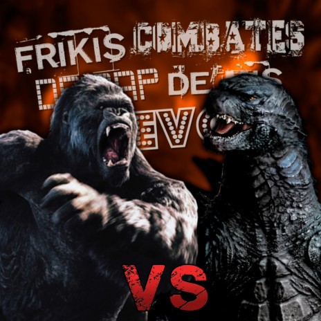 King Kong vs Godzilla (Frikis Combates de Rap de Mis Huevos T1) | Boomplay Music