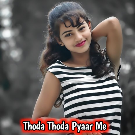 Thoda Thoda Pyaar Me | Boomplay Music