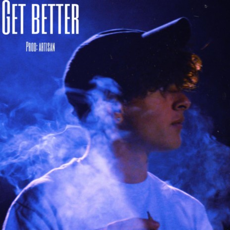 Get Better | Boomplay Music