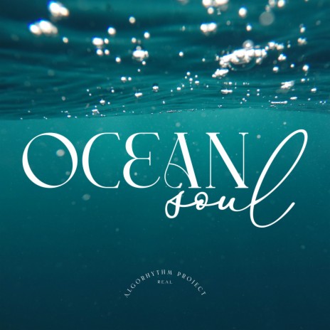 Ocean Soul ft. Algorhythm Project | Boomplay Music