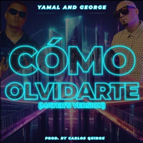 Cómo Olvidarte (Mayer´s Version) ft. George Mayer & Yamal | Boomplay Music