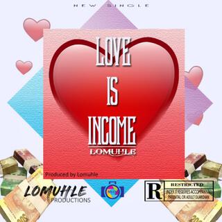 Love is income