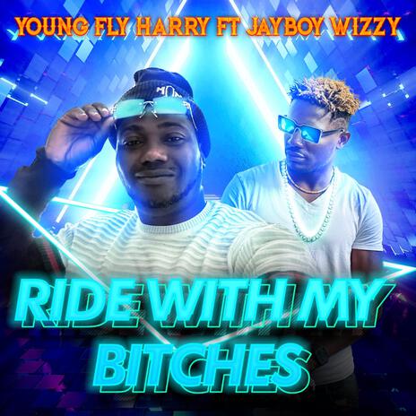 Ride with my bitches ft. Jayboy wizzy | Boomplay Music