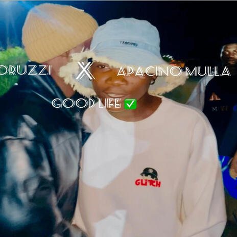 Good Life ft. Apacino Mulla | Boomplay Music