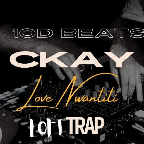 Ckay Love Nwantiti Lofi Trap (Remix)
