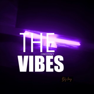 THE CONSISTENCY VIBES (Mixed)