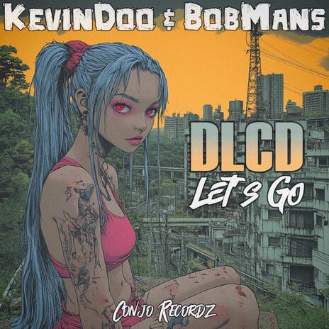 DLCD (Let's Go) ft. KevinDoo | Boomplay Music