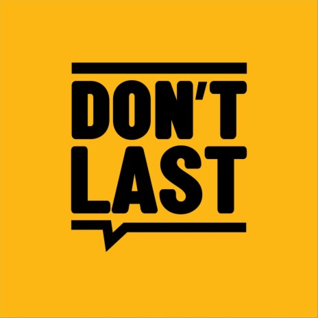 Don't Last | Boomplay Music