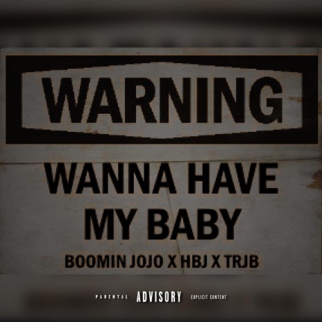 WannaHaveMyBaby (regular) ft. HBJ & TRJB