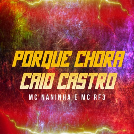 Porque Chora Caio Castro ft. MC RF3 | Boomplay Music