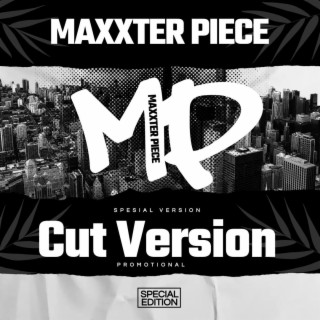 Maxxter Piece Special Cut Version (Cut Version)