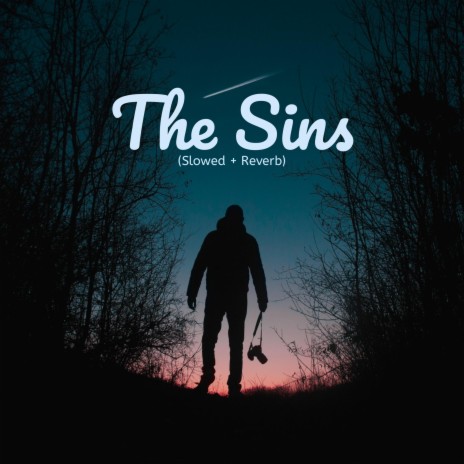 The Sins (Slowed) | Boomplay Music
