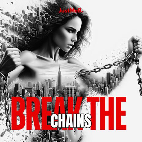 Break the Chains | Boomplay Music