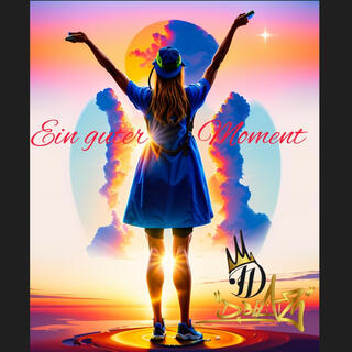 Ein guter Moment ft. DBeatz & Anja lyrics | Boomplay Music