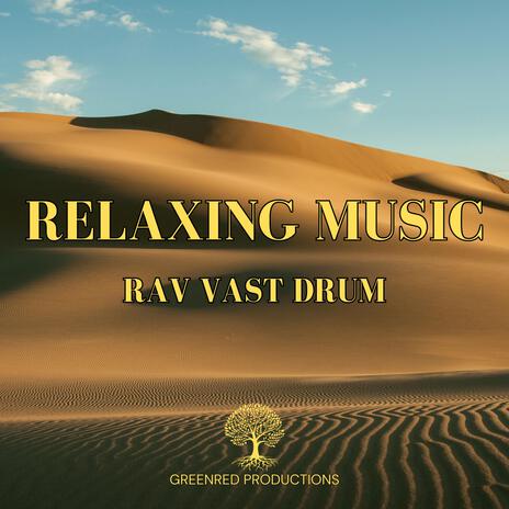 RAV VAST Ariumi Drum, Relaxing Music Stress Relief