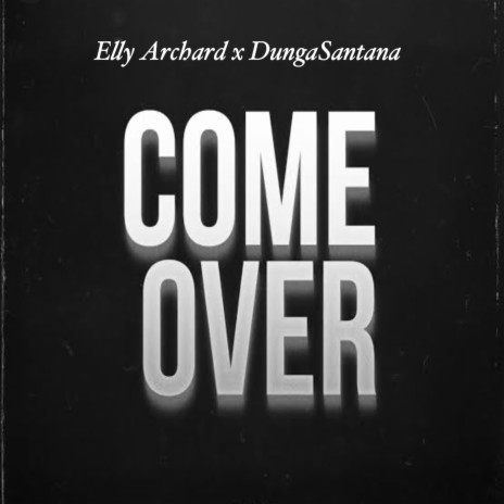 Come Over (feat. Dunga Santana)