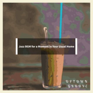 Jazz BGM for a Moment in Your Usual Home