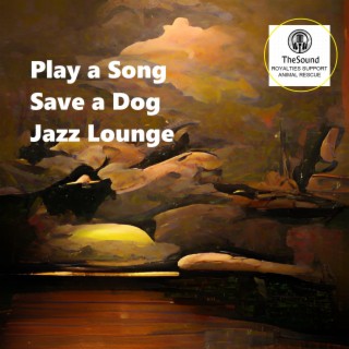 Play a Song Save a Dog Jazz Lounge